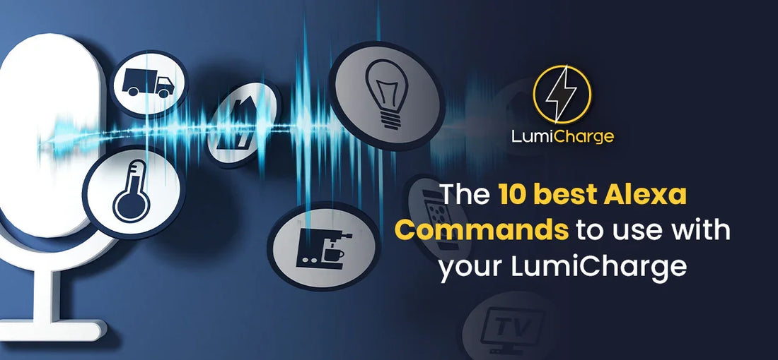 Top Alexa Commands The 10 Best Alexa Commands to Use With Your LumiCharge – Lumicharge
